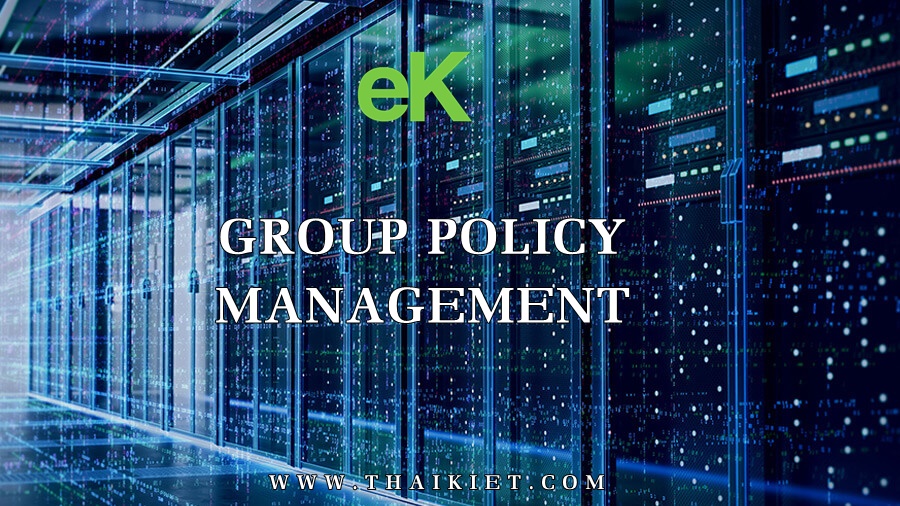 Căn bản Group Policy Management