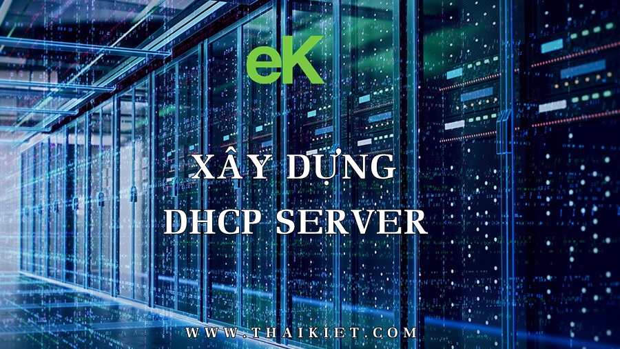 Xây dựng DHCP Server trên Windows Server 2019
