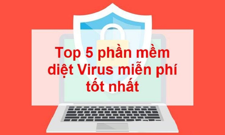 Top 5 phần mềm diệt virus miễn phí tốt nhất năm 2020