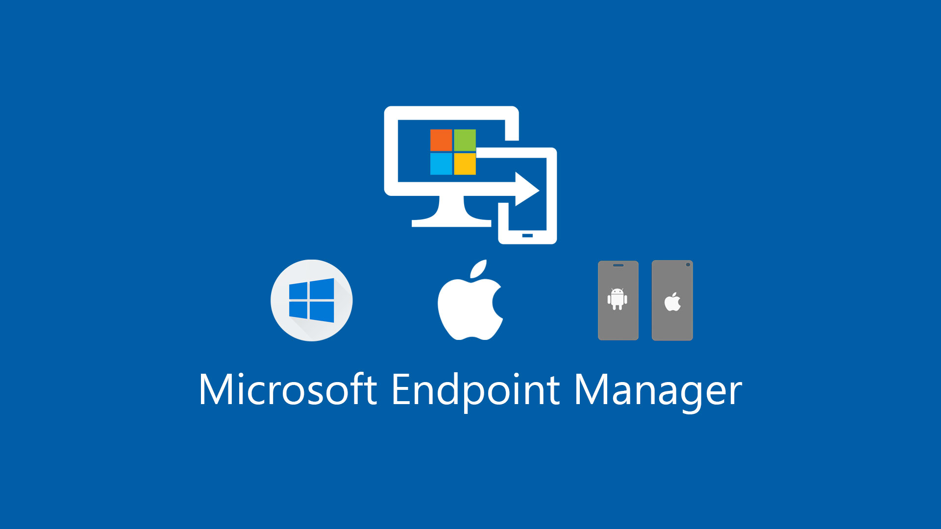 Tư vấn giải pháp Microsoft Endpoint Manager