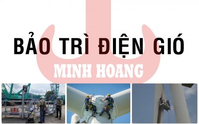 Minh Hoàng Crane – Nhà thầu bảo trì điện gió tại Việt Nam