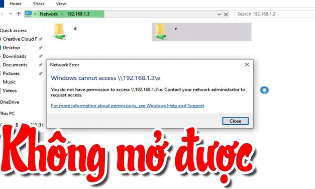 Sửa lỗi không truy cập được share folder Windows 10
