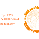 Tạo ECS trên Alibaba Cloud